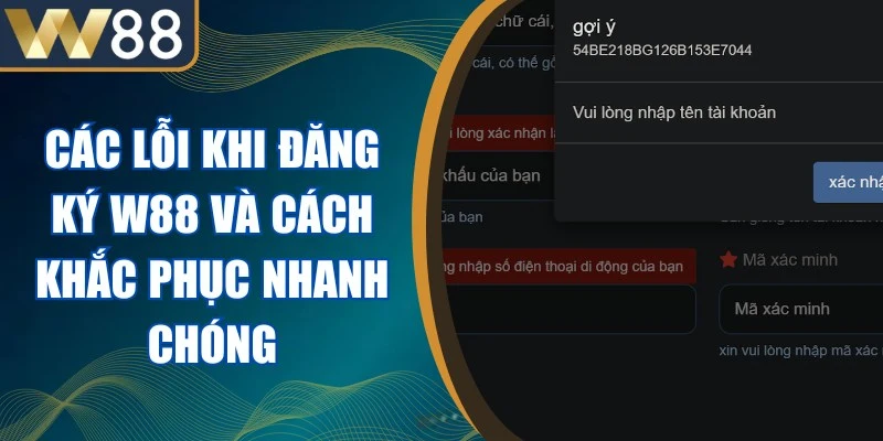 Các Lỗi Khi Đăng Ký W88